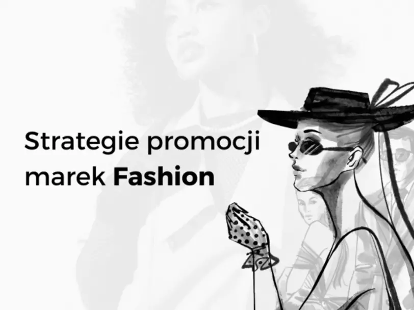 Strategię promocji marek modowych, marketing branży fashion