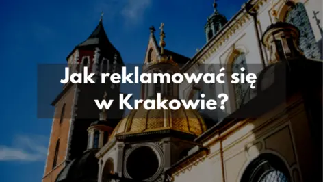 Jak reklamować się w Krakowie?